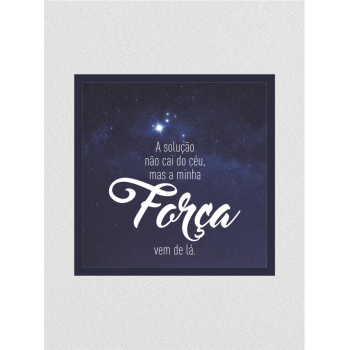 Quadro religioso 10 - Minha força vem de lá