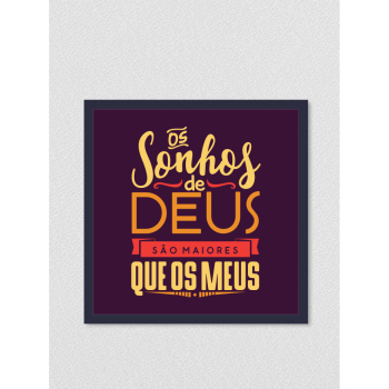 Quadro religioso 131 - Os sonhos de Deus são maiores